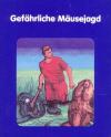 Gefaehrliche Maeusejagd